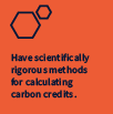 Have scientifically rigorous methods for calculating carbon credits.